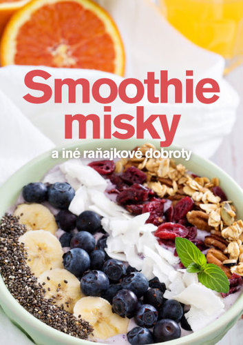 Kniha Smoothie misky a iné raňajkové dobroty