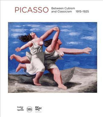 Picasso - Between Cubism and Classicism 1915-1925