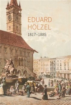 Eduard Hölzel 1817 - 1885 - Jiří Glonek kúpite na Panta Rhei