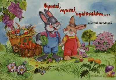 Nyuszi, nyuszi, nyulacskám... - Húsvéti mondókák