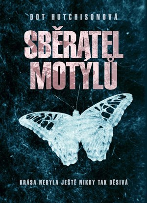 Sběratel motýlů (brož.) - Dot Hutchison