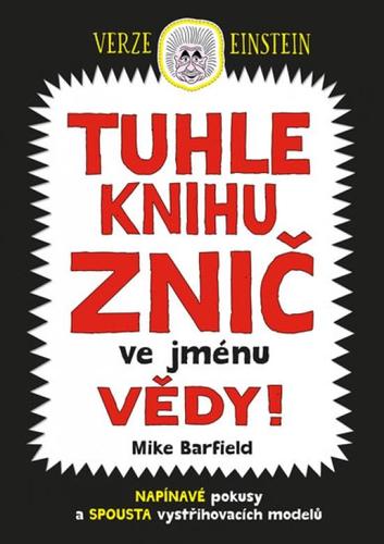 Kniha Tuhle knihu znič ve jménu vědy - Verze Einstein - Mike Barfield