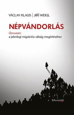 Népvándorlás - Útmutató a jelenlegi migrációs válság megértéséhez - Kolektív autorov