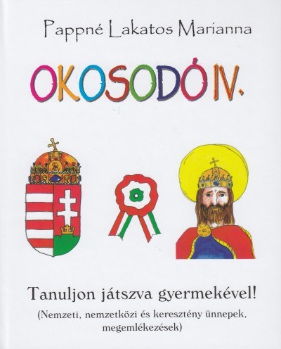 Okosodó IV. - Tanuljon játszva gyermekével! - Marianna Pappné Lakatos