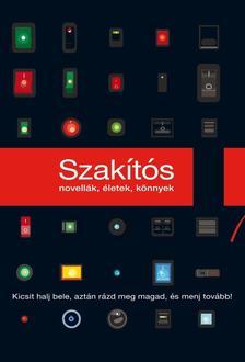 Szakítós - Kicsit halj bele, aztán rázd meg magad és menj tovább! - Kolektív autorov