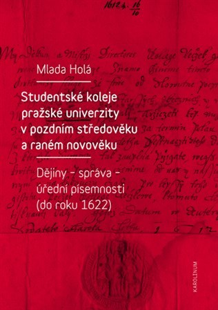 Kniha Studentské koleje pražské univerzity v pozdním středověku a raném novověku - Mlada Holá