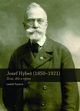 Josef Hybeš (1850-1921) - Lukáš Fasora