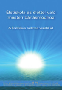 Életiskola az élettel való mesteri bánásmódhoz
