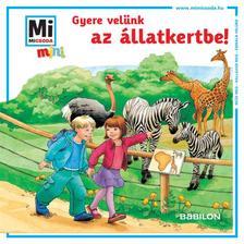 Gyere velünk az állatkertbe! - Mi Micsoda mini füzet
