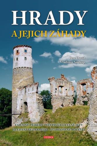 Hrady a jejich záhady - Vladimír Soukup,David Petr
