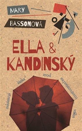 Kniha Ella a Kandinský - Mary Bassonová
