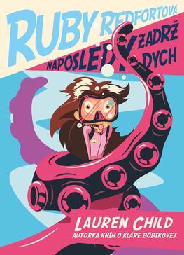 Naposledy zadrž dych (Ruby Redfortová 2) - Lauren Child,Marína Gálisová