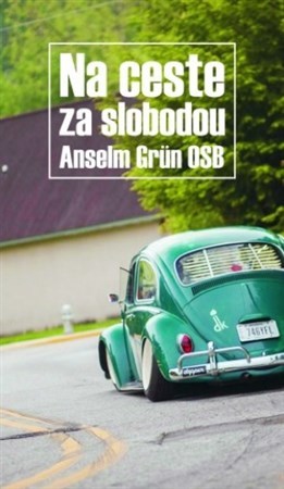 Kniha Na ceste za slobodou - Anselm Grün