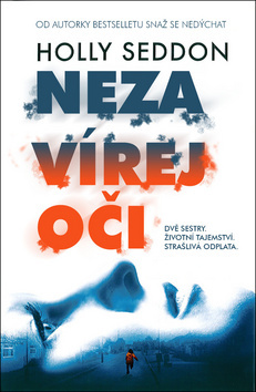 Kniha Nezavírej oči - Holly Seddon