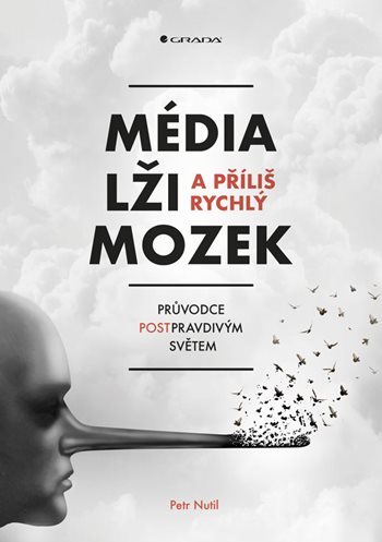 Kniha Média, lži a příliš rychlý mozek - Průvodce postpravdivým světem
