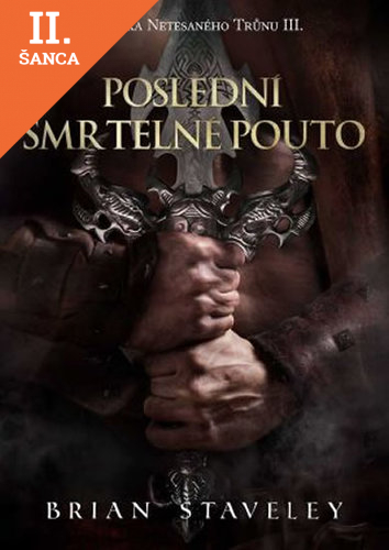 Lacná kniha Kronika Netesaného trůnu III. - Poslední smrtelné pouto