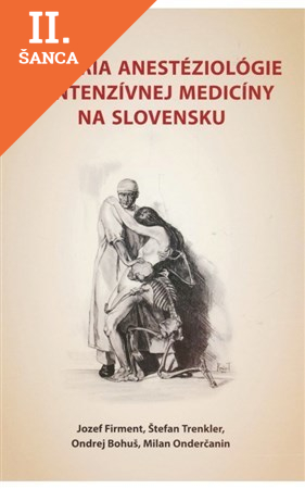Lacná kniha História anestéziológie a intenzívnej medicíny na Slovensku