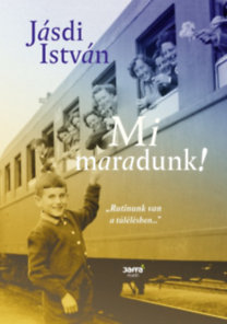 Kniha Mi maradunk! - István Jásdi