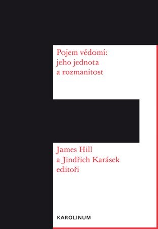 Kniha Pojem vědomí: jeho jednota a rozmanitost - James Hill,Jindřich Karásek