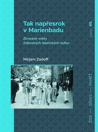 Tak napřesrok v Marienbadu - Mirjam Zadoff