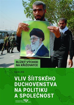 Vliv šíitského duchovenstva na politiku a společnost - Lucie Jírů