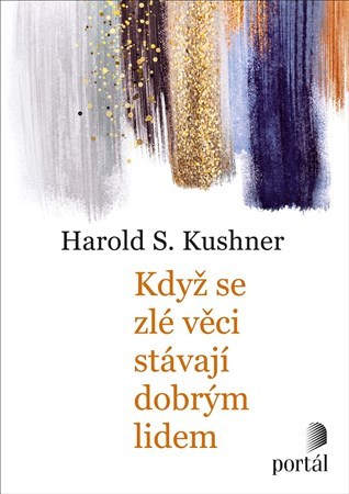 Když se zlé věci stávají dobrým lidem - Harold S. Kushner