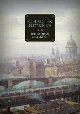 Charles Dickens - The Essential Collection