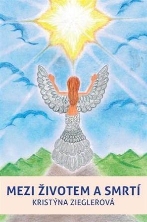Kniha Mezi životem a smrtí - Kristýna Zieglerová