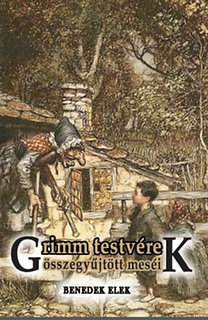 Grimm testvérek összegyűjtött meséi