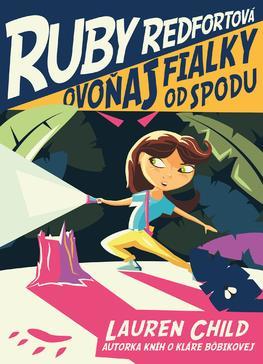 Kniha Ovoňaj fialky odspodu (Ruby Redfortová 3) - Lauren Child,Marína Gálisová