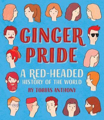Ginger Pride - A red-headed history of the world