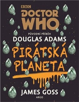 Kniha Doctor Who Pirátská planeta - Douglas Adams,James Goss