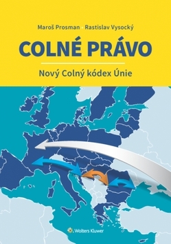Kniha Colné právo Nový Colný kódex Únie