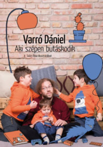Aki szépen butáskodik - Dániel Varró