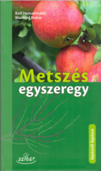 Kniha Metszés egyszeregy - A gyümölcsfák metszése - Rolf Heinzelmann
