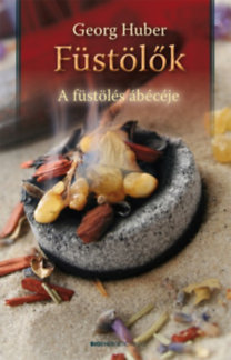 Kniha Füstölők - A füstölés ábécéje - Georg Huber