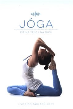 Jóga - Fit na těle i na duši