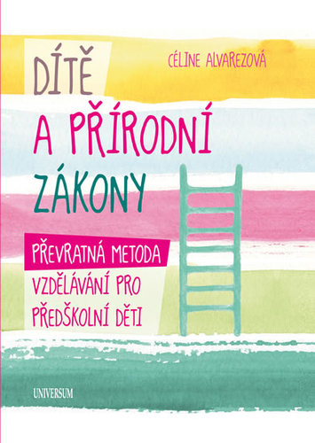 Dítě a přírodní zákony - Céline Alvarezová