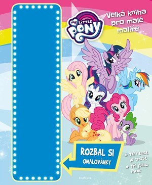 My Little Pony - Velká kniha pro malé malíře - Kolektív autorov