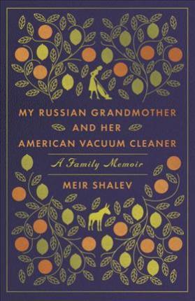 My Russian Grandmother And Her American Vacuum Cleaner