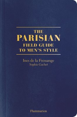 The Parisians: A Field Guide to Mens Style