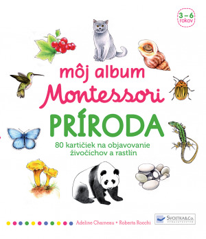 Môj album Montessori – Príroda - Adeline Charneau,Roberta Rocchi