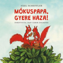 Kniha Mókuspapa, gyere haza! - Axel Scheffler