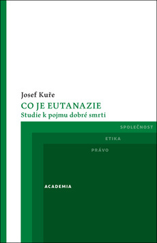 Kniha Co je eutanazie - Josef Kuře