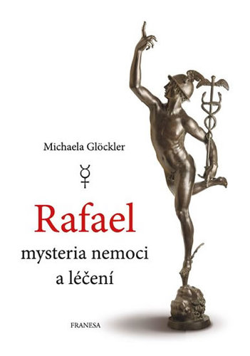 Kniha Rafael mysteria nemoci a léčení