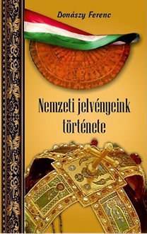 Kniha Nemzeti jelvényeink története - Ferenc Donászy