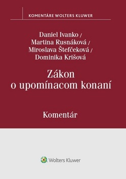 Zákon o upomínacom konaní - Daniel Ivanko,Martina Rusnáková,Miroslava Štefčeková,Dominika Krišová