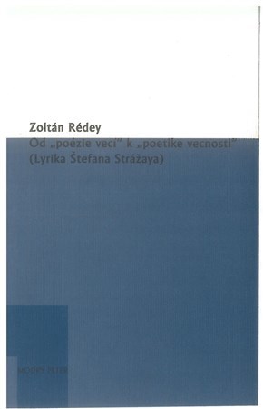 Kniha Od poézie vecí k poetike vecnosti - Zoltán Rédey
