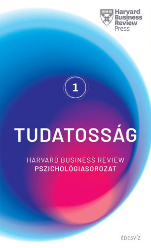 Tudatosság, Harvard Business Review Pszichológiasorozat I.
