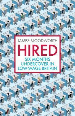 Hired - Six Months Undercover in Low-Wage Britain